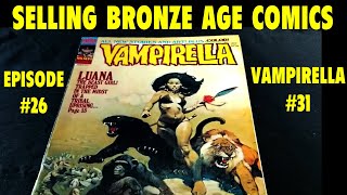 SELLING BRONZE AGE COMICS  EPISODE 26  VAMPIRELLA 31 [upl. by Adnohsak933]