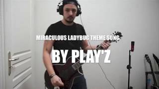 MIRACULOUS LADYBUG GUITAR THEME SONG BY PLAYZ [upl. by Nelyt]