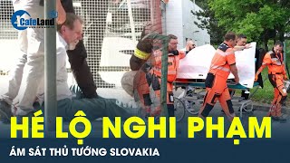 Hé lộ thông tin nghi phạm ám sát Thủ tướng Slovakia  CafeLand [upl. by Nihahs]