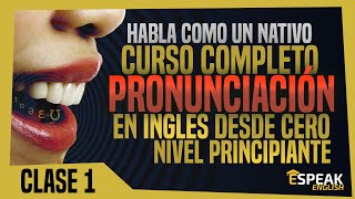 👄CURSO de PRONUNCIACIÓN en INGLÉS 💬 Desde CERO 🚀 Aprender INGLES rapido y facil leccion 1 🚀 [upl. by Ilam]