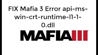 FIX Mafia 3 Error apimswincrtruntimel110dll is Missing UPDATED [upl. by Brandes]