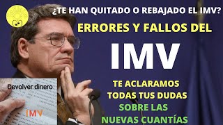 IMV ¿TE HAN QUITADO O REBAJADO EL IMV TE CONTAMOS LOS MOTIVOS Y ACLARAMOS LOS PORQUÉS [upl. by Amahcen923]