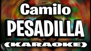 Camilo  Pesadilla KARAOKE  INSTRUMENTAL [upl. by Sells491]