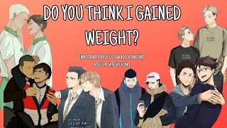 quotDo You Think I Gained Weightquot  Short Challenge part 22  Yakulev Iwaoi  Haikyuu Texts [upl. by Pfosi]