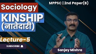 L5 नातेदारी Kinship  Theory of kinship MPPSC mains paper 2 part B Sociology  MPPSC UPSCNET [upl. by Gibson681]