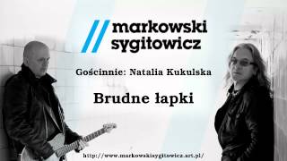 Markowski amp Sygitowicz  Natalia Kukulska  Brudne łapki [upl. by Loftis]