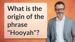 What is the origin of the phrase quotHooyahquot [upl. by Lerrehs]