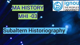 Subaltern Historiography  MHI 03 I MA HISTORY IGNOU UGCNET UPSC [upl. by Irbmac]