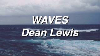 Waves  Dean Lewis Lyrics [upl. by Lorelle]