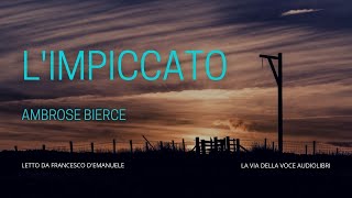 Limpiccato  Ambrose Bierce  Audiolibro ITA [upl. by Enyawed356]