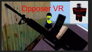 Opposer VR [upl. by Namsaj993]