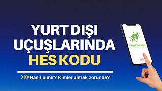 Yurt dışı uçuşlarda HES kodu  Kimler için zorunlu [upl. by Aikkin]