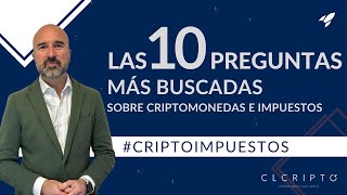 📝 Las 10 Preguntas Más Buscadas Sobre Criptomonedas e Impuestos por CLCripto CriptoImpuestos Renta [upl. by Cott625]