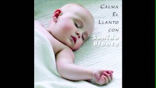 calma el llanto con sonido blanco 6  musica para dormir relajar bebe  arrullo  cuna  descanso [upl. by Etnahsa]