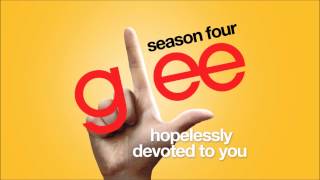 Hopelessly Devoted To You  Glee HD FULL STUDIO [upl. by Damicke]