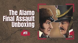 The Alamo Final Assault Unboxing 11 [upl. by Zed474]