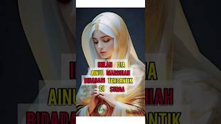 subhanallah inilah dia ainul mardhiah bidadari tercantik di surga bidadaritercantikdisurga islam [upl. by Oliana]