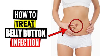 How to Treat Belly Button Infection at Home  Home Remedies for Belly Button Infection Treatment [upl. by Ellehcyt]