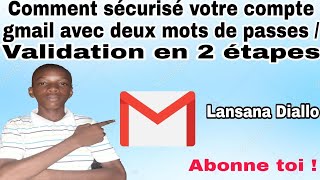 TUTO  comment sécurisé votre compte gmail avec deux mots de passes  validation en 2 étapes [upl. by Sinylg]