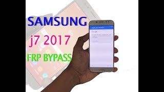 Samsung Galaxy j7 2017 FRP bypass 100 without any device [upl. by Tallbot]