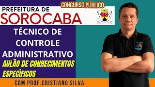 02  Concurso Prefeitura de Sorocaba  Técnico de Controle Administrativo Conhecimentos Específicos [upl. by Siul]