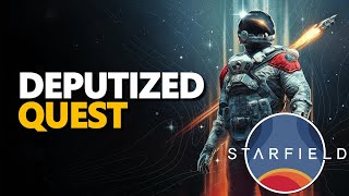 Deputized Starfield Quest [upl. by Ul]