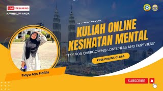 KULIAH ONLINE KESIHATAN MENTAL  Tips for Overcoming Loneliness and Emptiness  Fidya Ayu Hafifa [upl. by Bat684]