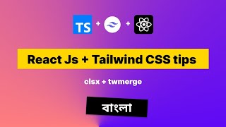 Tailwind CSS Bangla Tutorial  clsx with twmerge  Tailwind Developers Secret Weapon  cn [upl. by Anitteb]