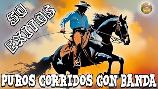 Los 50 Corridos Con Banda Para Pistear  Puros Corridos Viejitos Mix [upl. by Zetrac]