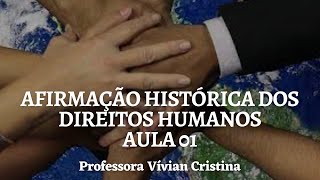 AFIRMAÇÃO HISTÓRICA DOS DIREITOS HUMANOS CONCURSO PCMG parte 01 Professora Vívian Cristina [upl. by Niliak]