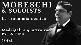 Last castrato Alessandro Moreschi sings in a quartet La cruda mia nemica Palestrina  1904 [upl. by Ennaecarg599]