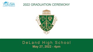 DeLand High School Graduation • May 27 2022  4pm [upl. by Eivod]