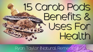 Carob Benefits and Uses [upl. by Greenstein602]