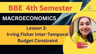 Macroeconomics  BBE  Unit 1  Lesson 3  Fishers InterTemporal Budget Constraint  Consumption [upl. by Will351]