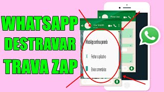 COMO DESTRAVAR O WHATSAPP QUE FOI TRAVADO PELO TRAVA ZAP [upl. by Ocinemod693]