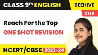 Class 9 English Beehive Chapter 8  Reach for the Top  One Shot Revision [upl. by Floris676]