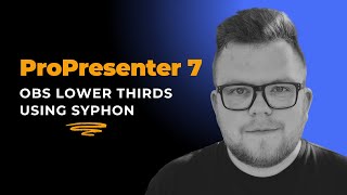 ProPresenter 7 OBS Lower Thirds Syphon [upl. by Jenilee]