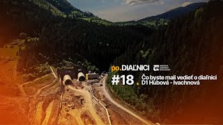 poDIAĽNICI 18  Čo by ste mali vedieť o diaľnici D1 Hubová – Ivachnová [upl. by Mossberg]