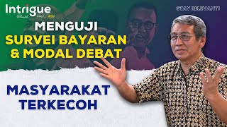 Prof Hamdi Muluk Menguji Survei Bayaran Amunisi Debat Capres amp Publik yang Terkecoh  IntrigueRK [upl. by Weinreb67]