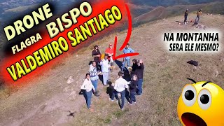 DRONE FLAGRA BISPO VALDEMIRO SANTIAGO na MONTANHA RELIGIOSA 1000metros de ALTITUDE wanzam fpv [upl. by Nats797]