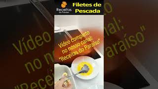 filetesdepescada filetes shorts culinaria receitasimples🍎receitasdoparaiso [upl. by Poore122]