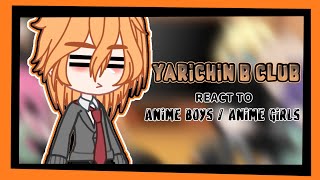 ¦yarichin b club¦ react to ¦Anime boysAnime girls¦ part 2 credits its on the description [upl. by Aicelef]