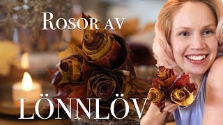 Så gör du Rosor av lönnlöv  DIY [upl. by Odlawso481]