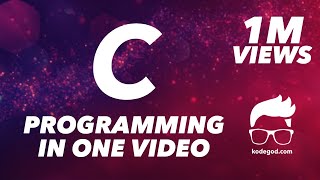 C PROGRAMMING FOR BEGINNERS  FULL COURSE  Theory  101 Programs Video tutorials  by kodegod [upl. by Eelyahs585]