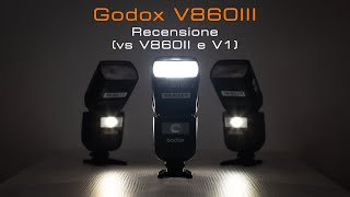 Godox V860III  Recensione vs V860II e V1 [upl. by Druci]