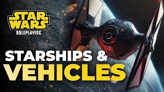 A Guide to Starships amp Vehicles  Star Wars RPG [upl. by Neely282]