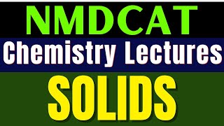 Solids  Properties of Solids  Types of Solids  NMDCAT Chemistry  Important MCQS of Solids  Test [upl. by Rhona]