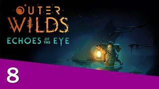 Outer Wilds Echoes of the Eye 8 Stumbling in the Dark [upl. by Brittni]