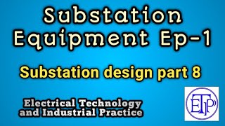 Substation EquipmentEp 01 Substation design part 8 [upl. by Adnalay]