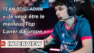 Interview Adam Team BDS  « Je veux être le meilleur Top Laner dEurope » [upl. by Nehepts527]